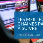 chaines padel a suivre