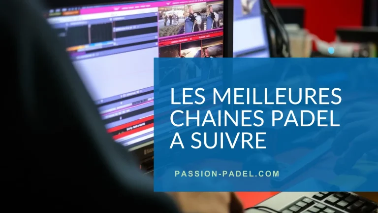 Les meilleures chaînes YouTube à suivre pour le padel