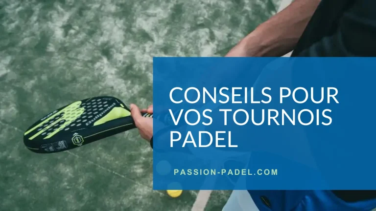 Les conseils pour un tournoi de padel réussi