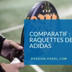 RAQUETTES PADEL ADIDAS COMPARATIF