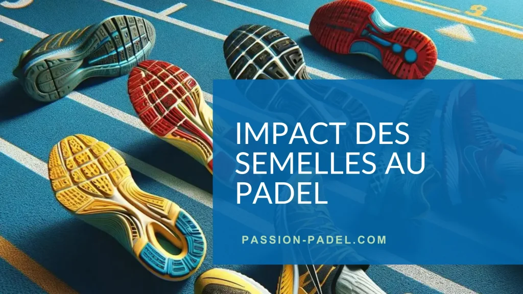 impact semelles padel