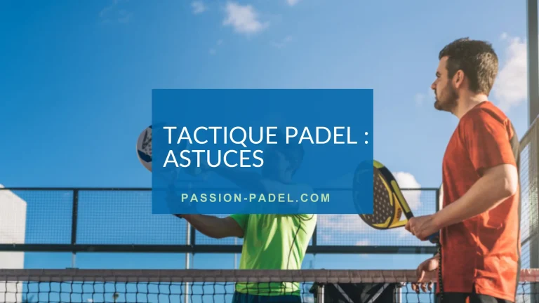 Tactique padel : astuces pour progresser rapidement