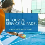 retour de service padel