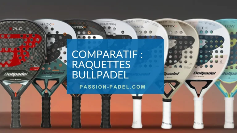 Comparatif : les meilleures raquettes Bullpadel