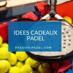 idees cadeau padel