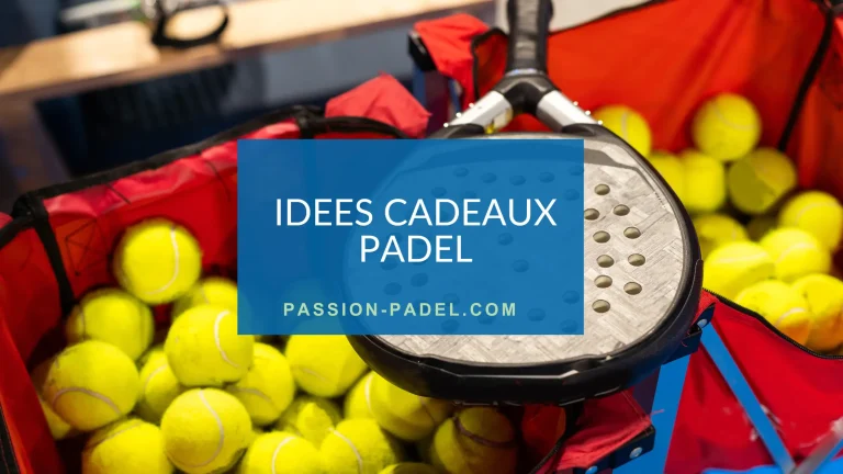 Idées cadeaux padel pour un joueur de padel (en 2026)